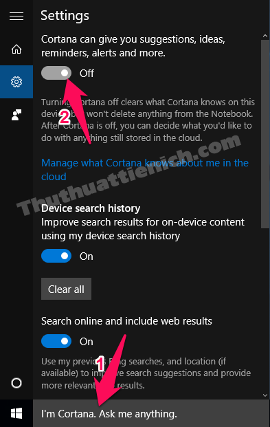 Nhấn vào khung Search Windows trên thanh Tasbar, chọn Setting (hình răng cưa) trong menu bên trái. Sau đó gạt công tắc trong phần Cortana can give you suggestions... sang bên phải