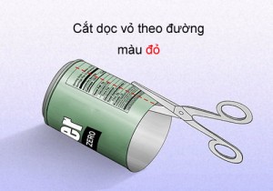 Cắt 1 đường dọc thân lon ở vị trí xa phần lỗ nhất Cắt 1 đường dọc thân lon ở vị trí xa phần lỗ nhất