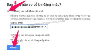 Tích vào phần Tôi không biết mật khẩu của mình rồi nhấn nút Tiếp tục Tích vào phần Tôi không biết mật khẩu của mình rồi nhấn nút Tiếp tục