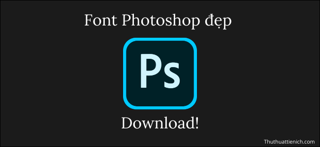 Font chữ đẹp cho Photoshop: Tạo nên những thiết kế đẹp mắt hơn với các font chữ đẹp dành cho Photoshop. Bạn có thể tìm kiếm và tải về các font chữ đẹp trên mạng để thêm phong cách riêng cho sản phẩm của mình. Khả năng tùy chỉnh các font chữ tùy theo sở thích của bạn sẽ giúp cho tác phẩm của bạn nổi bật hơn trong trang trí ảnh hay thiết kế người dùng.