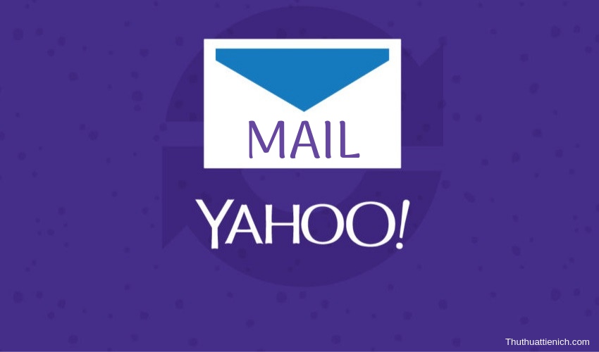 Đăng ký tạo tài khoản Yahoo mail tiếng Việt nhanh, miễn phí