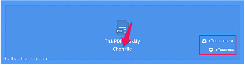 Nhấn nút Chọn file sau đó chọn file PDF muốn chuyển đổi trong máy tính của bạn