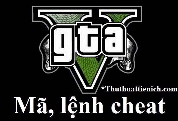 Lệnh, mã game GTA 5 (Grand Theft Auto V)