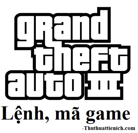 Lệnh, mã game GTA 3 (Grand Theft Auto III)