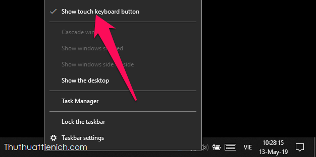 Nhấn chuột phải lên thanh taskbar chọn Show touch keyboard button (hiện dấu tích √ bên cạnh là đã bật)