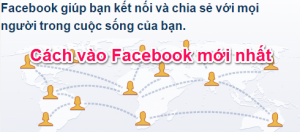 Cách vào Facebook mới nhất 2015
