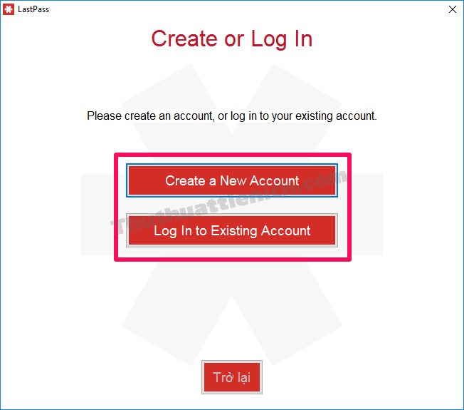 Create a LastPass account or log in if you already have an account