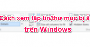 Cách xem/hiện tập tin, thư mục bị ẩn trên Windows XP/7/8.1/10