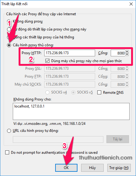 Tích vào phần Cấu hình proxy thủ công và tích vào phần Dùng máy chủ proxy này cho mọi giao thức rồi nhập Proxy IP (Proxy HTTP) và Proxy Port (cổng) lấy được ở trên rồi nhấn OK