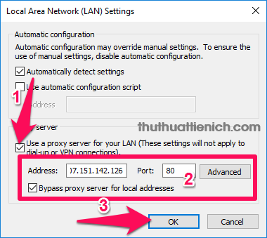 Tích vào phần Use a proxy server for your LAN... và phần Bypass proxy server for local addresses rồi nhập Proxy IP (Address) và proxy Port sau đó nhấn nút OK