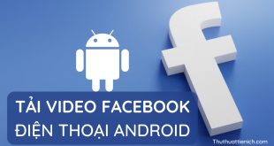 Hướng dẫn tải Video Facebook về điện thoại Android
