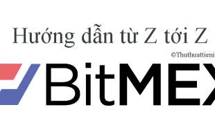 Hướng dẫn cách sử dụng sàn Bitmex từ A đến Z