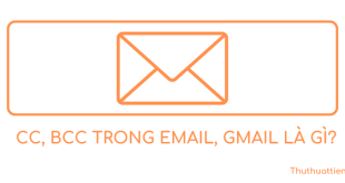 CC và BCC trong Email, Gmail là gì? Cách phân biệt CC và BCC