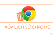 Cách xóa lịch sử duyệt web trên trình duyệt Google Chrome