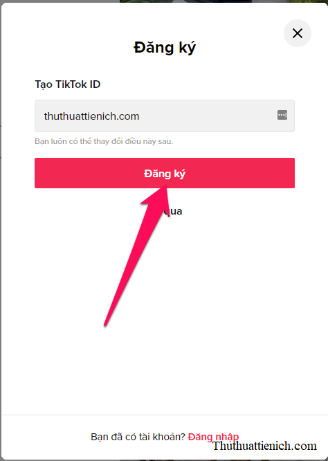 Tạo Tiktok ID nếu muốn hoặc để mặc định rồi nhấn nút Đăng ký để  hoàn tất đăng ký