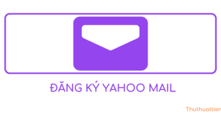 Cách đăng ký tạo tài khoản Yahoo mail tiếng Việt nhanh, miễn phí