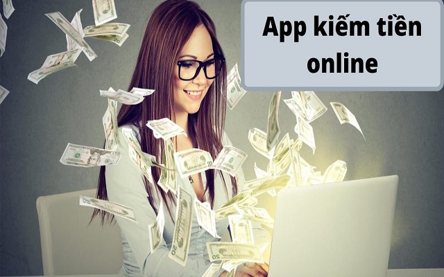 Kiếm tiền online bằng app là gì?