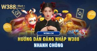Hướng Dẫn Đăng Nhập W388 Trên Máy Tính Và Điện Thoại Mới Nhất 2023