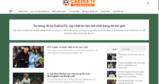 Đánh giá trang web Cakhia - website xem tin bóng đá