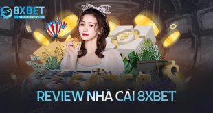 Review nhà cái 8XBet – Cổng game cá cược hot nhất hiện nay