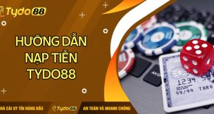 Hướng dẫn nạp tiền Tydo88 nhanh chóng và đơn giản cho mọi anh em