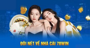 78WIN - Uy Tín, Hiện Đại Và Nhiều Ưu Điểm Làm Nên Tên Tuổi