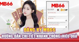 Hướng Dẫn Đăng Ký MB66 Nhanh Chóng Dành Cho Người Chơi