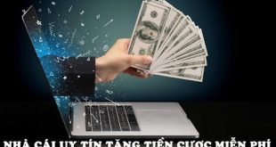 Nhà cái uy tín tặng tiền cược miễn phí nhất 2024