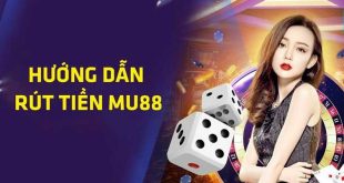 Hướng Dẫn Các Bước Rút Tiền MU88 Cấp Tốc, Siêu Đơn Giản