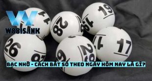 Cách đánh bạc nhớ - cách bắt số theo ngày hôm nay tại w88