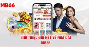 Nhà cái MB66 - Trải nghiệm loại hình cá cược mới mẻ tại Việt Nam