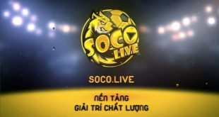 Socolive - Kênh phát sóng nổi tiếng độc quyền