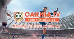 Cakhia TV - Khơi dậy niềm đam mê xem bóng đá cho mọi nhà