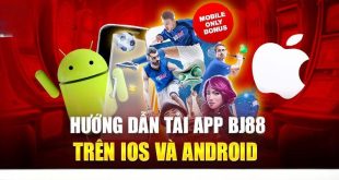 Tải App BJ88 Đơn Giản Nhanh Chóng Chỉ Trong 3 Phút