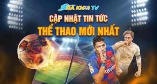 Xem bóng đá trực tuyến hấp dẫn tại Rakhoi TV qua rakhoi-tv.info