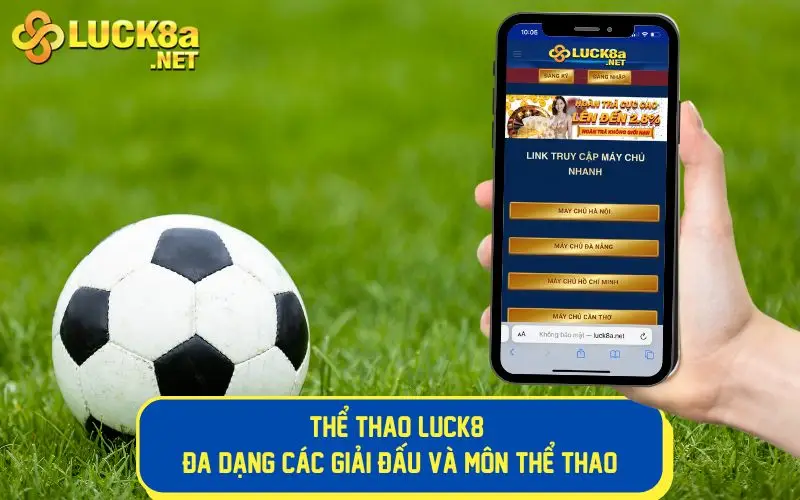 Thể Thao LUCK8: Sân Chơi Cá Cược Đỉnh Cao Cho Tín Đồ Thể Thao