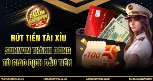 Rút Tiền Tài Xỉu Sunwin Thành Công Từ Giao Dịch Đầu Tiên