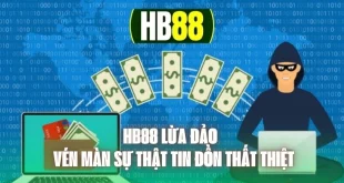 HB88 Lừa Đảo - Vén Màn Sự Thật Tin Đồn Thất Thiệt