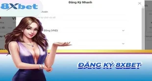 Đăng Ký 8XBET Trở Thành Thành Viên Cực Đơn Giản