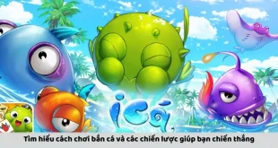 Bắn Cá - Cách Chơi Và Mẹo Để Chiến Thắng Tại Sunwin