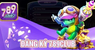 Chi Tiết Cách Đăng Ký 789Club: Đơn Giản, Nhanh Gọn, An Toàn