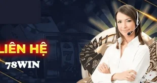 Liên Hệ 78Win - Hỗ Trợ Thực Hiện Nhanh Chóng Và Uy Tín