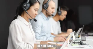 Liên Hệ Rikvip - Các Phương Thức Kết Nối Nhanh Với Nền Tảng