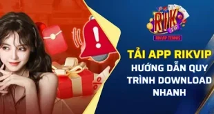 Tải App Rikvip - Hướng Dẫn Chi Tiết Và Lợi Ích Khi Chơi