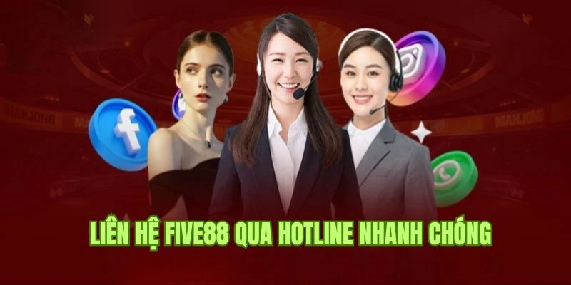 Liên Hệ Five88 - Các Hình Thức Kết Nối An Toàn Nhanh Chóng
