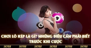 Tìm hiểu lô kép là gì và cách chơi an toàn, hiệu quả