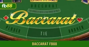 Trải nghiệm Baccarat FB88 - Vui như hội, tiền về như mơ