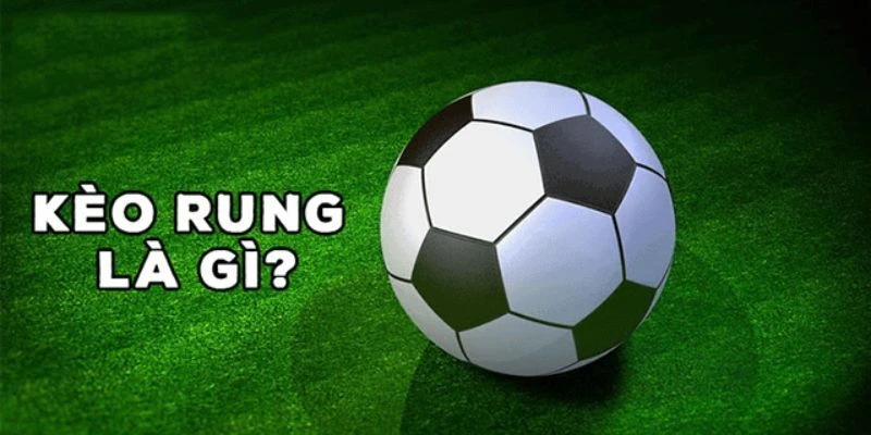 Kèo Rung – Cách Thức Cá Cược Và Chiến Lược Hiệu Quả