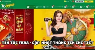 Tin Tức FB88 - Cập Nhật Thông Tin Mới Nhất Cho Người Chơi