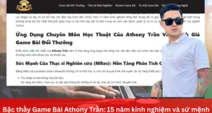 Bậc thầy Game Bài Athony Trần: 15 năm kinh nghiệm và sứ mệnh chia sẻ kiến thức